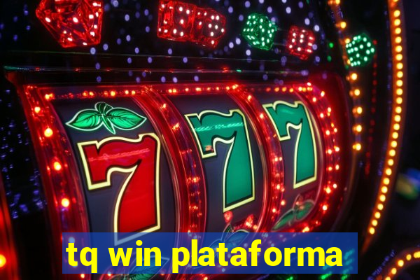 tq win plataforma